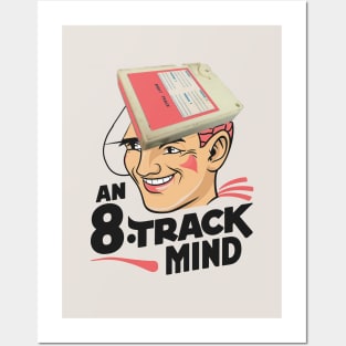 An 8-track mind Posters and Art